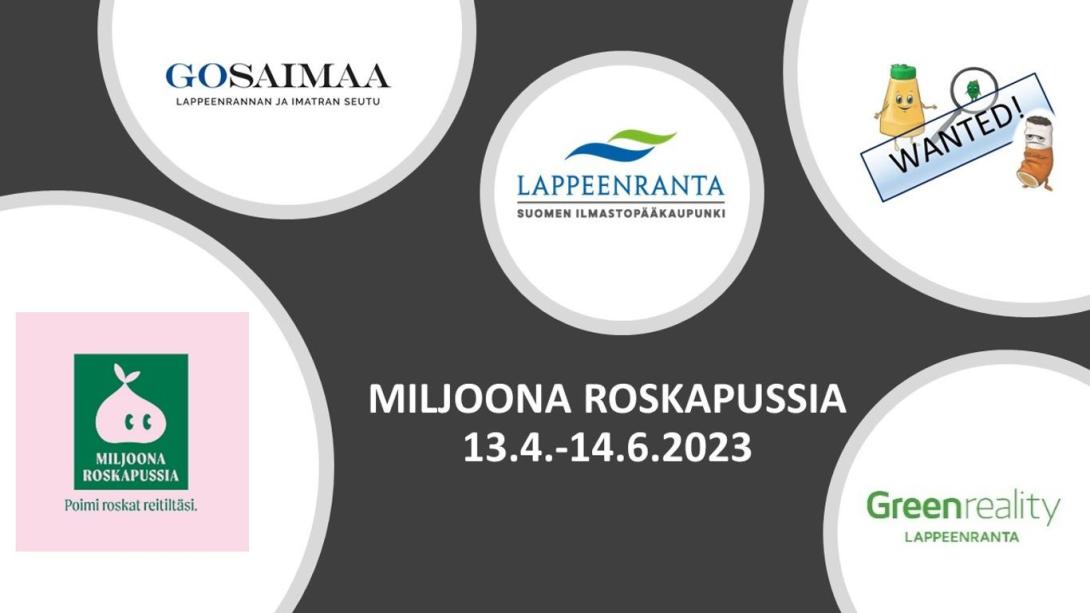 Mustalla taustalla kuva/logopalloja: goSaimaa Lappeenrannan ja Imatran seutu, Miljoonaroskapussia, poimi roskat reitiltäsi, Lappeenranta Suomen ilmastopääkaupunki, Greenreality Lappeenranta ja WANTED!, jossa piirroshahmona roskina tupakantumppi ja sinappipurkki. Keskellä lukee Miljoona Roskapussia 13.4.-14.6.2023.